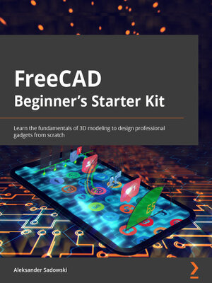 cover image of FreeCAD Beginner's Starter Kit